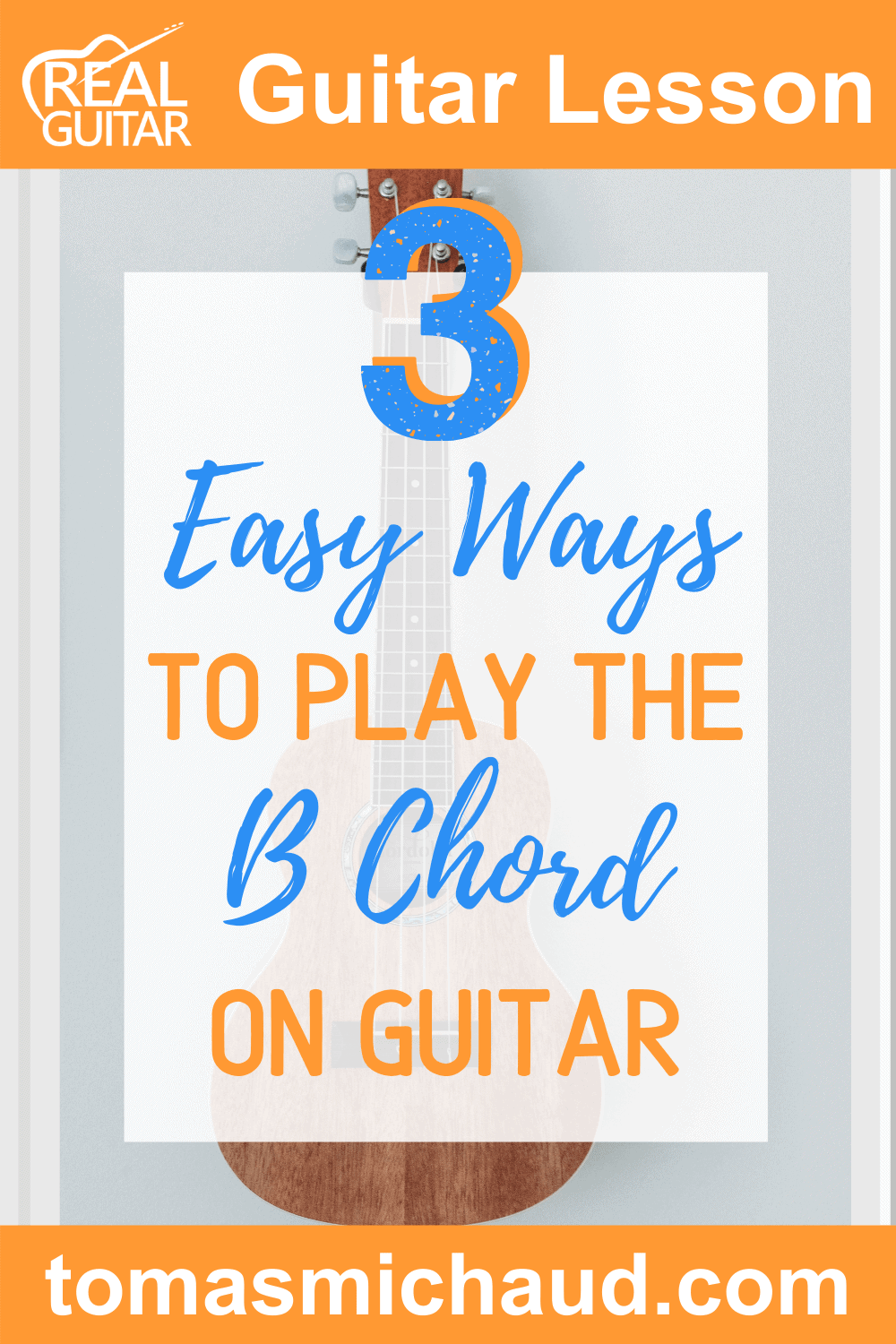 How To Play The B Guitar Chord 2 3 Easy Ways to Play the B Chord on Guitar