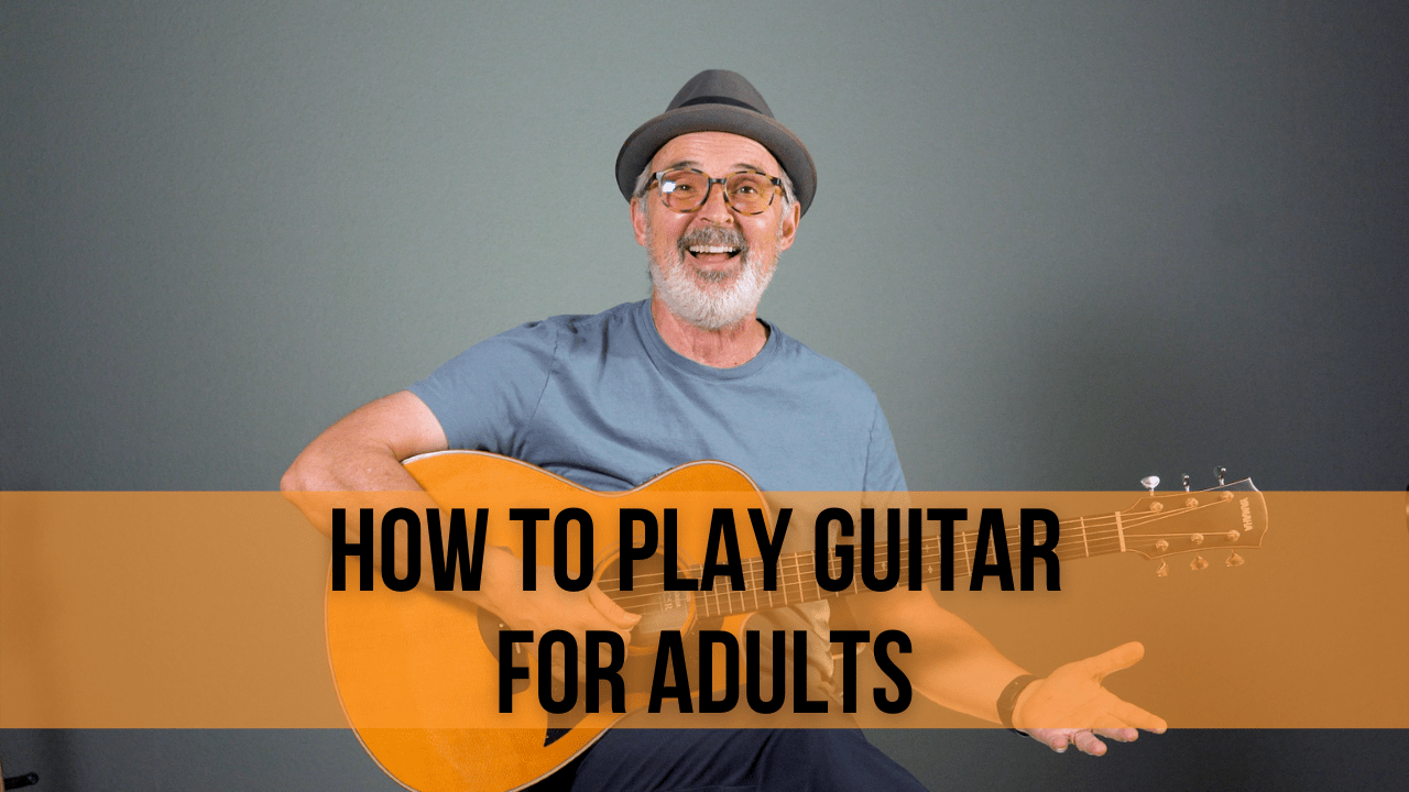 How to Play Guitar for Adults Lesson #1 How to Play Guitar for Adults