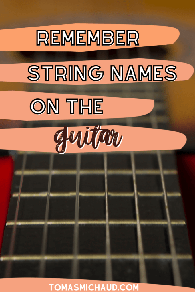 String Names On A Guitar? (How to Remember Them) Real Guitar Lessons by Tomas Michaud